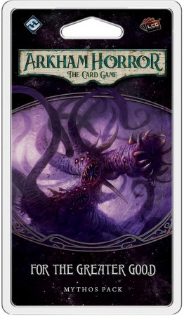 Arkham Horror the Card Game For the Greater Good Mythos Pack