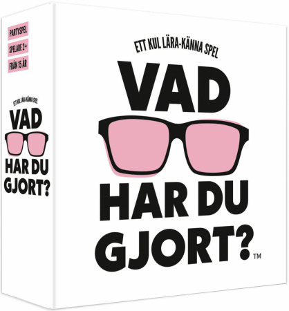 Vad har du gjort?