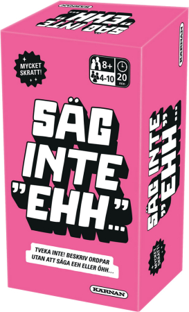 Säg Inte Ehh...