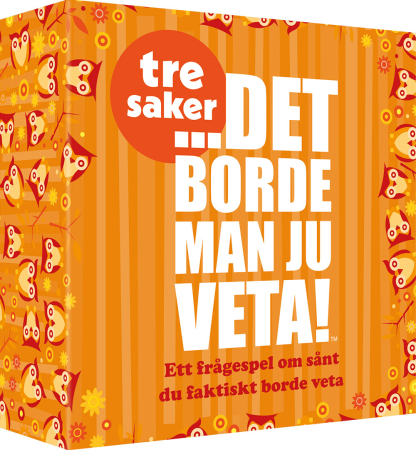 Det Borde Man Ju Veta - Tre Saker
